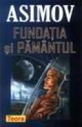 Fundatia si pamantul - Isaac Asimov
