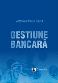 Gestiune bancara - Madalina Antoaneta Radoi