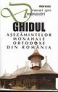 Ghidul asezamintelor monahale ortodoxe din Romania - Mihai Vlasie