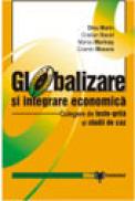 Globalizare si integrare economica - Culegere de teste-grila si studii de caz - Marin Dinu , Cristian Socol , Marius Marinas , Cosmin Mosora