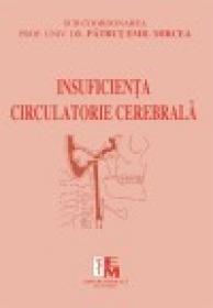 Insuficienta circulatorie cerebrala - Patrut Emil Mircea (sub coordonarea)