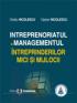 Intreprenoriatul si managementul intreprinderilor mici si mijlocii. Concepte. Abordari. Studii de caz - Ovidiu Nicolescu , Ciprian Nicolescu