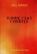 Iubire fara conditii - Paul Ferrini