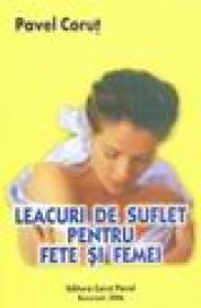 Leacuri de suflet pentru fete si femei - Pavel Corut