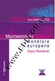 Macroeconomia integrarii monetare europene - Cazul Romaniei - Aura Gabriela Socol