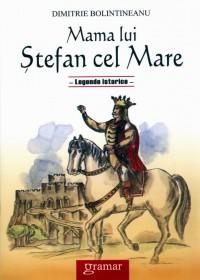 Mama lui Stefan cel Mare - Dimitrie Bolintineanu