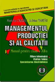 Managementul productiei si al calitatii CL. XII - Marieta Olaru , Adrian Tantau