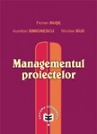 Managementul proiectelor - Aurelian Simionescu , Florian Buse , Nicolae Bud