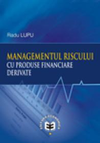 Managementul riscului cu produse financiare derivate - Radu Lupu