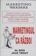 Marketingul ca razboi - Al Ries, Jack Trouy