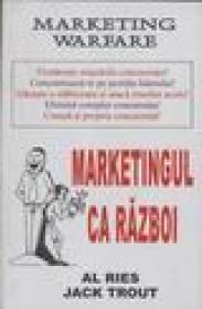 Marketingul ca razboi - Al Ries, Jack Trouy