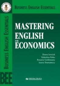 Mastering English for Economics - Diana Ioncica, Valentina Robu, Roxana Ciolaneanu, Ioana Stamatescu
