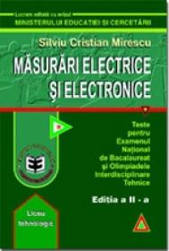 Masurari electrice si electronice. Teste pentru BAC si olimpiadele interdisciplinare tehnice, Editia a II-a - Silviu Cristian Mirescu