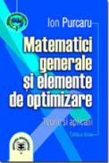 Matematici generale si elemente de optimizare, editia a II-a - Ion Purcaru