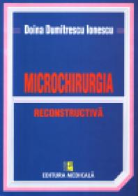 Microchirurgia reconstructiva - Doina Dumitrescu 
                                                            Ionescu