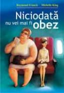 NICIODATA NU VEI MAI FI OBEZ - Raymond Francis, Michelle King
