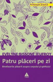 Patru placeri pe zi. Binefacerile placerii asupra corpului si spiritului - 