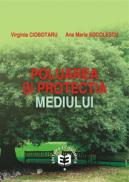 Poluarea si protectia mediului - Virginia Ciobotaru , Ana Maria Socolescu