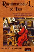 Rastalmacindu-l pe Iisus - Bart D.ehrman