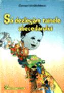 Sa dezlegam tainele abecedarului - Carmen Iordachescu