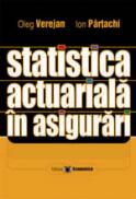 Statistica actuariala in asigurari - Oleg Verejan , Ion Partachi