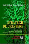Strategii de crestere. Demersul proactiv. Oportunitatile interne si externe. Modelul Aporturi. Constrangeri. Exitgente - Maria Niculescu , Georges Lavalette