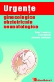 Urgente ginecologice obstetricale neonatologice - Peter Czekelius, Livia Ognean, Andrada Schneider