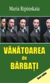 Vanatoarea de barbati - Maria Ripinskaia