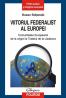 Viitorul federalist al Europei. Comunitatea Europeana de la origini pana la Tratatul de la Lisabona - Dusan Sidjanski
