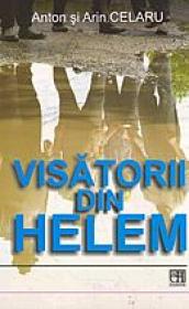Visatorii din Helem - Arin Celaru , Anton Celaru