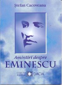 Amintiri Despre Eminescu - Cacoveanu Stefan