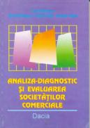 Analiza- Diagnostic si Evaluarea Societatilor Comerciale - Batrancea Ion si Altii