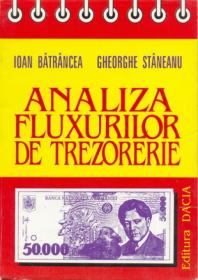 Analiza Fluxurilor De Trezorerie - Batrancea Ioan, Staneanu Gheorghe