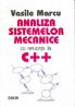 Analiza Sistemelor Mecanice Cu Aplicatii In C++ - Marcu Vasile