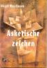 Asketische Zeichen - Mazilescu Virgil