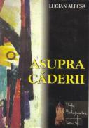 Asupra Caderii - Alecsa Lucian