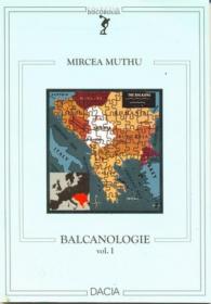 Balcanologie, Vol. I - Muthu Mircea