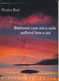 Barbatul Care Mi-a Ucis Sufletul Intr-o Joi - Bud Florica