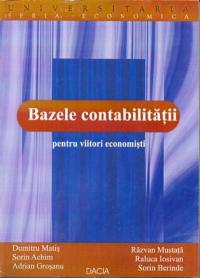 Bazele Contabilitatii - Pentru Viitori Economisti - Matis Dumitru, Achim Sorin, Grosanu Adrian
