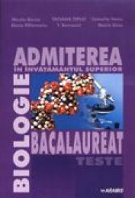 Biologie. Bacalaureat si Admitere In Invatamantul Superior  - Tatiana Tiplic si Colectiv