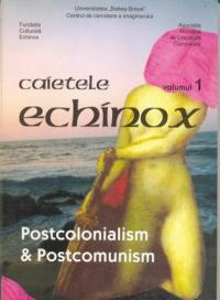 Caietele Echinox, Vol. 1- Postcolonialism si Postcomunism - Fundatia Culturala Echinox