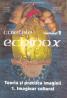 Caietele Echinox, Vol. 2, Teoria si Practica Imaginii - Fundatia Culturala Echinox