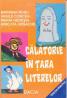Calatorie In Tara Literelor - Rusu Mariana, Corcea Vasile, si Altii