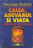 Calea, Adevarul si Viata - Balota Nicolae