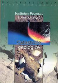 Catastrofe Geologice - Petrescu Iustinian