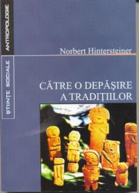 Catre O Depasire A Traditiilor - Hintersteiner Norbert