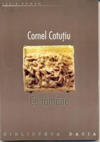Ce Ramane - Cotutiu Cornel