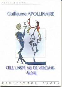 Cele Unspe Mii De Vergi-ne-bune - Apollinaire Guillaume
