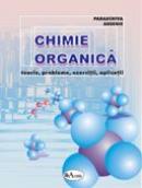 Chimie Organica - Teorie, Probleme, Exercitii, Aplicatii  - Paraschiva Arsene, Cecilia Marinescu
