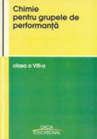Chimie Pentru Grupele De Performanta Clasa A Viii-a - Ioan Silaghi Dumitrescu, Mihaela Hadareansi Altii